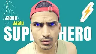 Jaatu Super Hero Rising | Neeli Aankhon wali Shaktiyo ka Sikandar | Part 1 | Mr Unlabelled Vines.