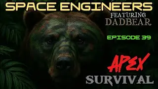 Space Engineers - APEX Survival - Episode 39 *Space Stories*