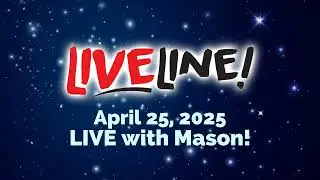 Liveline with Mason | Full Show Scope - 4/25/25