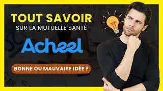 Tout Savoir sur la MUTUELLE ACHEEL (Mon AVIS en 2025) | Assurance & Mutuelle Sant&eacute; Fiable ou &agrave; Fuir?
