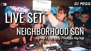 LIT Night in Saigon 🇻🇳 | DJ Pegg Live Mix @Neighborhood SGN Hip-hop, Trap, Pop & Vietnamese Bangers