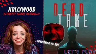 DEAD TAKE! - Part 1 - hollywood is scary :(