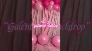 DIY &ldquo;Galentine&rsquo;s Backdrop&rdquo;