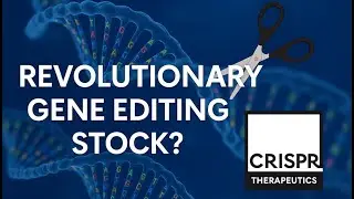 Should You Invest in CRISPR Therapeutics (CRSP) Stock? | The Gene Editing Revolution