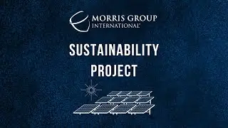 Morris Group International's Sustainability Project