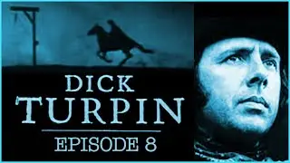 Richard Carpenter's DICK TURPIN - Episode 8 - The Upright Man