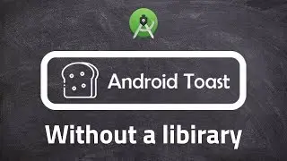 Customize Toast in android without library || Android Snibbets