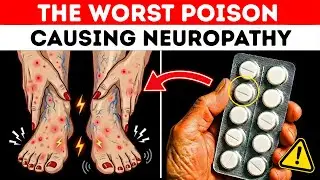 OVER 60: The Worst Poison Destroying Your Nerves and Causing Neuropathy!