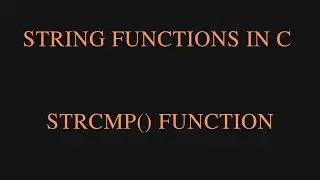 C String Functions - STRCMP() Function in C Programming || Concept of STRCMP() Function in C