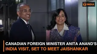 Canadian Foreign Minister Anita Anand's India visit, set to meet Jaishankar | DD India