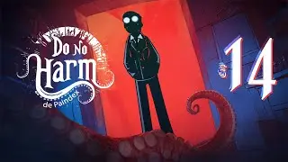 Do No Harm Gameplay - Dia 14