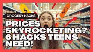 Grocery Prices Skyrocketing? 7 Hacks Teens NEED in 2025!