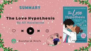 The Love Hypothesis by Ali Hazelwood | Summary