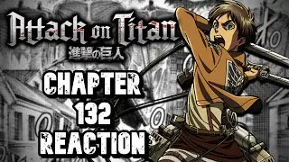 SO LONG.....  │Attack On Titan Chapter 132 Reaction
