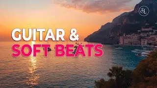 Chill Music – Guitar & Soft Beats | Relax & Recharge