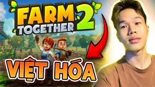 HƯỚNG DẪN C&Agrave;I ĐẶT VIỆT H&Oacute;A FARM TOGETHER 2 2024 | Đặng Kh&aacute;nh Junior