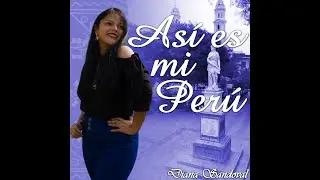 DIANA SANDOVAL   - AS&Iacute; ES MI PER&Uacute; (VIDEOCLIP OFICIAL)