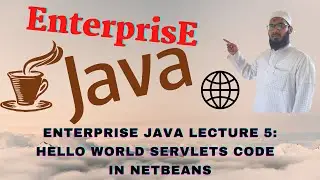 EJ Session 5 : Hello World Servlet Code in NetBeans