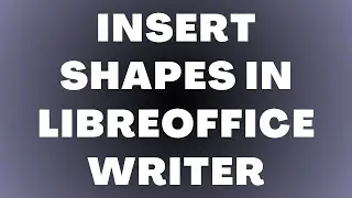 Как вставлять фигуры в LibreOffice Writer