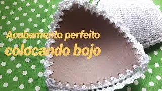 Acabamento  perfeito colocando bojo