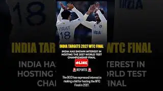 🚨REPORTS 🚨The BCCI has expressed interest in making a bid for hosting the WTC Final in 2027 #shorts