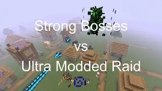 Strong Bosses vs Ultra Modded Raid  Minecraft  Mob Battle