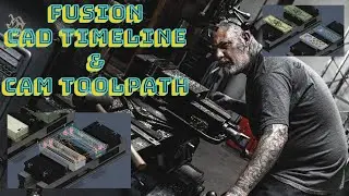 AUTODESK FUSION CAD TIMELINE & CAM TOOLPATHS