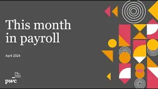 This Month in Payroll &ndash; April 2024