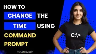 How to Change the Time in Command Prompt (CMD)