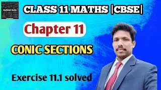 Class 11 mathematics| CBSE Maths| Chapter 11| Conic Sections| MathHub Media| English