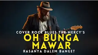 OH BUNGA MAWAR &ndash; The Mercy&rsquo;s | Cover Blues Indonesia (Full Rasa)