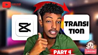 Capcut Course Part 4 | Capcut Video Editing | Daljir Osman | Sida videoga Transition | 2024