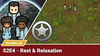 Rimworld S2E4 