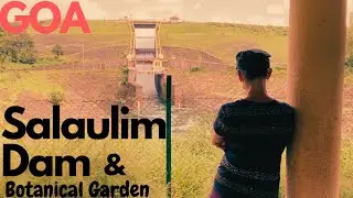 Salaulim Dam and Botanical Garden.  Goa