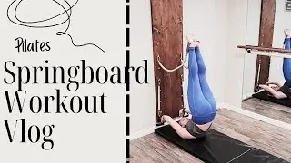 Pilates Springboard Workout Vlog: Your Next Pilates Obsession??