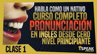 👄CURSO de PRONUNCIACIÓN en INGLÉS 💬 Desde CERO 🚀 Aprender INGLES rapido y facil leccion 1 🚀
