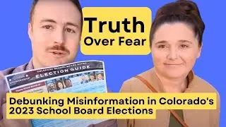 Truth Over Fear: Debunking Misinformation In Colorado's 2023 School Board Elections
