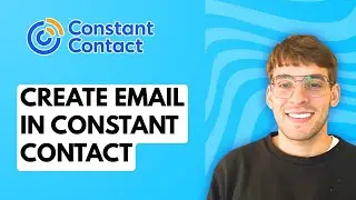 How to Create an Email in Constant Contact [2026 Full Guide]