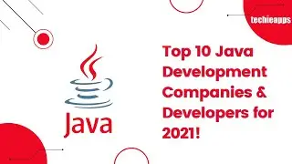 Top 10 Java Development Companies & Developers To Hire In 2021!