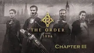 The Order 1886 Walkthrough Part 2 : Chapters 3 [PS4]