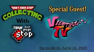 Dont Ever Stop Collecting 61 - Viewtiful TV Returns!!!