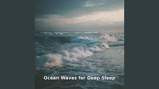 Ocean Waves for Deep Sleep and Calm Breathing, Pt.5