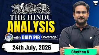 The Hindu Newspaper Analysis | 24th July, 2026 | UPSC, PIB & Editorial Current Affairs Today