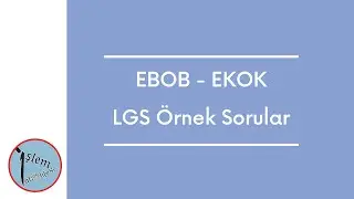 EBOB-EKOK LGS Örnek Sorular 1.bölüm