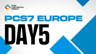 PUBG Continental Series 7 Europe | Day 5