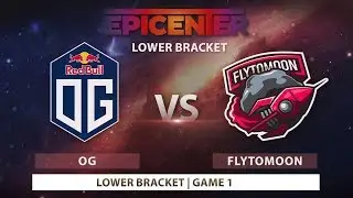 Highlight: OG vs Flytomoon Lower Bracket | Bo1 | Epicenter XL 2018