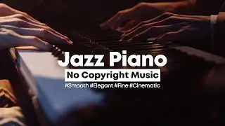 [Background Music] After Midnight - Elegant Jazz Piano 🍷 | Cinematic No Copyright Music