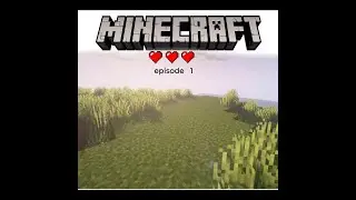 Minecraft episode 1