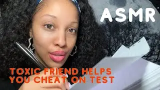 ASMR POV TOXIC FRIEND HELPS YOU CHEAT ON A TEST (writing sound, inaudible ￼whispers, close whispers)