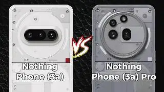 Nothing Phone (3a) Vs Nothing Phone (3a) Pro